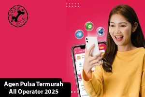 Agen Pulsa Termurah All Operator 2025